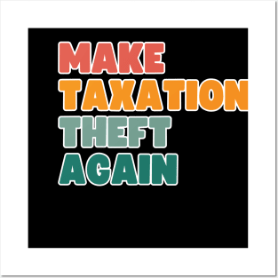 Make taxation theft again Posters and Art